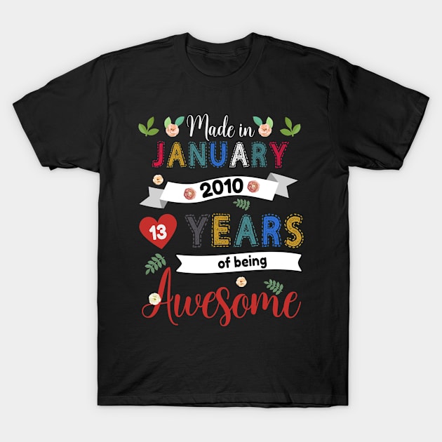 Made In January 2010 13 Years Of Being Awesome 13Th Birthday T-Shirt by brandysarahch